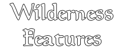 Wilderness Features
